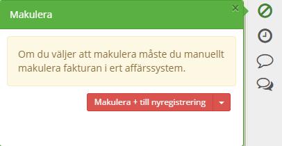 Öppna dokumentet som ska makuleras, klicka på ikonen för makulera. Klicka på makulera + nyregistrering eller välj på pilen endast makulera.