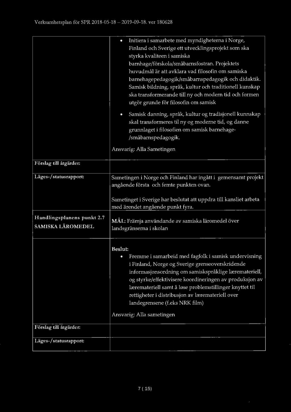 Verksamhetsplan för SPR 2018-05-18 ~ 2019-09-18.