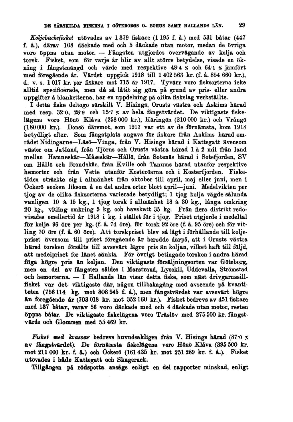 DE SÄRSKILDA FISKENA I GÖTEBORGS O. BOHUS SAMT HALLANDS LÄN. Koljebackefisket utövades av 1379 fiskare (1195 f. å.