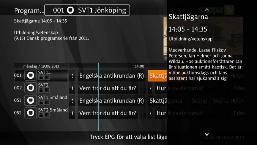 EPG-informationen visar vilka program som pågår och vad som kommer att visas framöver på respektive kanal.