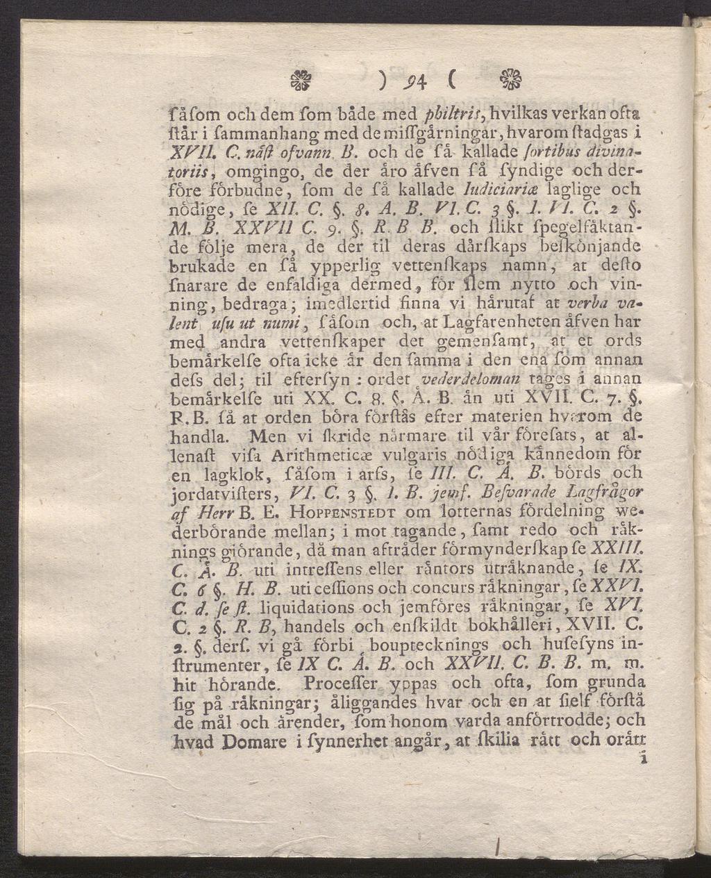 );4 ( fåfom och dem fom både med philtris^ hvilkas verkan ofta flår i fammanhang med demiflgårningar,hvaromlladgas i XVII C. näß ofvann B.