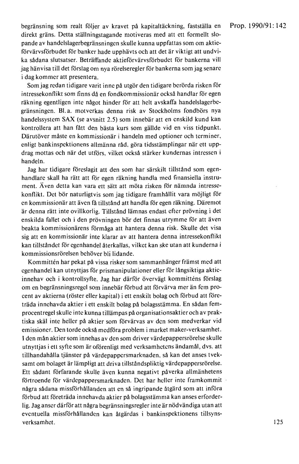 begränsning som realt följer av kravet på kapitaltäckning, fastställa en Prop. 1990/91: 142 direkt gräns.
