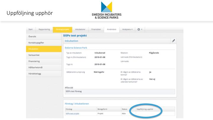 Uppmärksamma gärna kryssrutan för uppföljning upphör när man skapar ett till bolag inom samma projekt (ska finnas beskrivet i manualen).