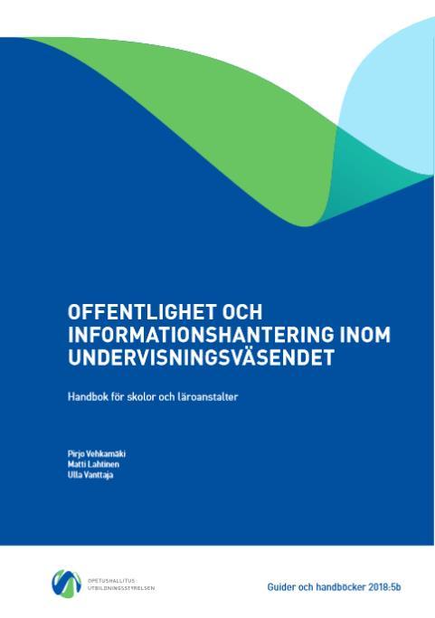 Offentlighet och informationshantering inom undervisningsväsendet Utbildningsstyrelsens reviderade handbok Offentlighet och informationshantering inom