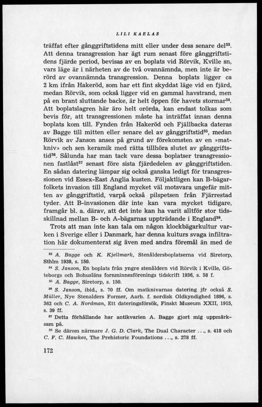 LILI KAELAS träffat efter gånggriftstidens mitt eller under dess senare del 33.