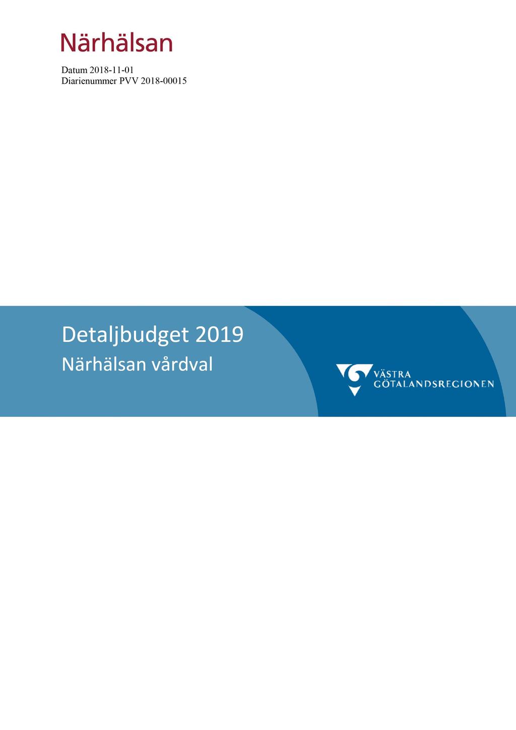 Datum 2018-11 - 01 Diarienummer PVV 2018-00015 Detaljbudget 2019