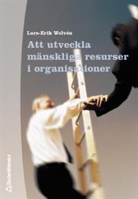 Att utveckla mänskliga resurser i organisationer PDF ladda ner LADDA NER LÄSA Beskrivning Författare: Lars-Erik Wolvén. Mänskliga resurser är avgörande för organisationers utveckling och överlevnad.