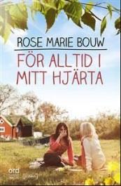 FÖR ALLTID I MITT HJÄRTA Av Rose Marie Bouw Kristina och Vivianne, två motpoler vars liv löper parallellt i Solgläntans korridorer när de hälsar på sina mödrar.