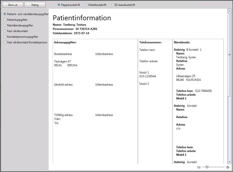 3.2.1.2 Knapp - Skriv ut Utskrift kan göras av patientuppgifter både på papper, etiketter och id-band.