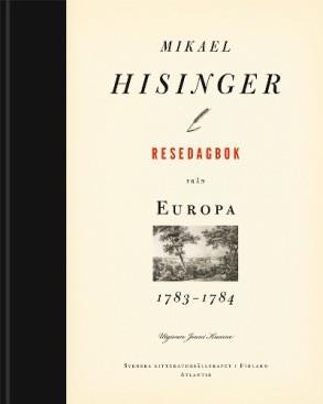MIKAEL HISINGER Resedagbok från Europa 1783 1784 Utg.