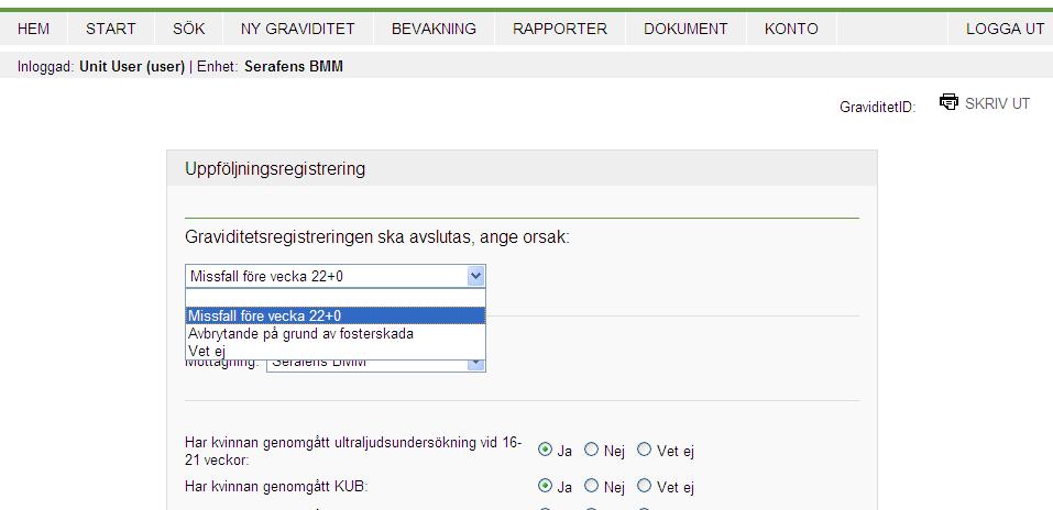 Sid 11(13) Om graviditeten ska avslutas. Om graviditeten inte avslutades med förlossning väljer man alternativ i översta rullisten.