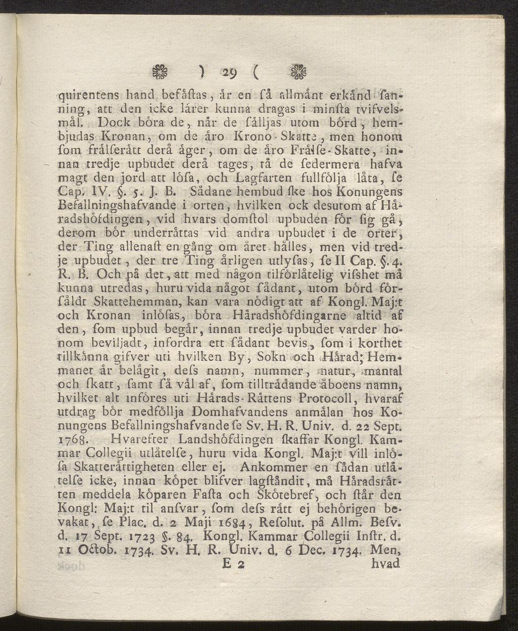 c8& ^ «jrv t &&& i 2y k w quirentens hand befallas, år en få fdlmånt erkånd fatt ning, att den icke lärer kunna dragas i minfta tvifvelso mal.