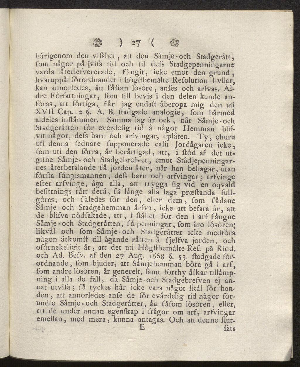 ^g3 i 2 / V härigenom den vifshet, att den Såmje-och Stadgeratt, fom någor på [vifs tid och til defs Stadgepenningarne varda återlefvererade, fängit, icke emot den grund, hvaruppå förordnandet i