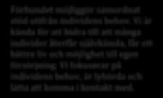 1.2 Om förbundet 1.2.1 Organisation Samordningsförbundet är en fristående offentligrättslig juridisk person med Arbetsförmedlingen, Försäkringskassan, Region Stockholm 1 samt Botkyrka kommun,