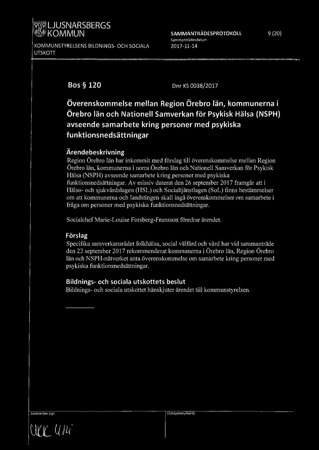 Region Örebro län, kommunerna i norra Örebro län och Nationell Samverkan för Psykisk Hälsa (NSPH) avseende samarbete kring personer med psykiska funktionsnedsättningar.