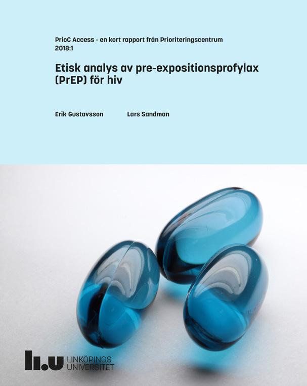 Rapporter 2018 PrioC Access - en kort rapport från Prioriteringscentrum Etisk analys av pre-expoitionsprofylax (PrEP) för hiv Erik Gustavsson, Lars Sandman Pre-expositionsprofylax (PrEP) för hiv är