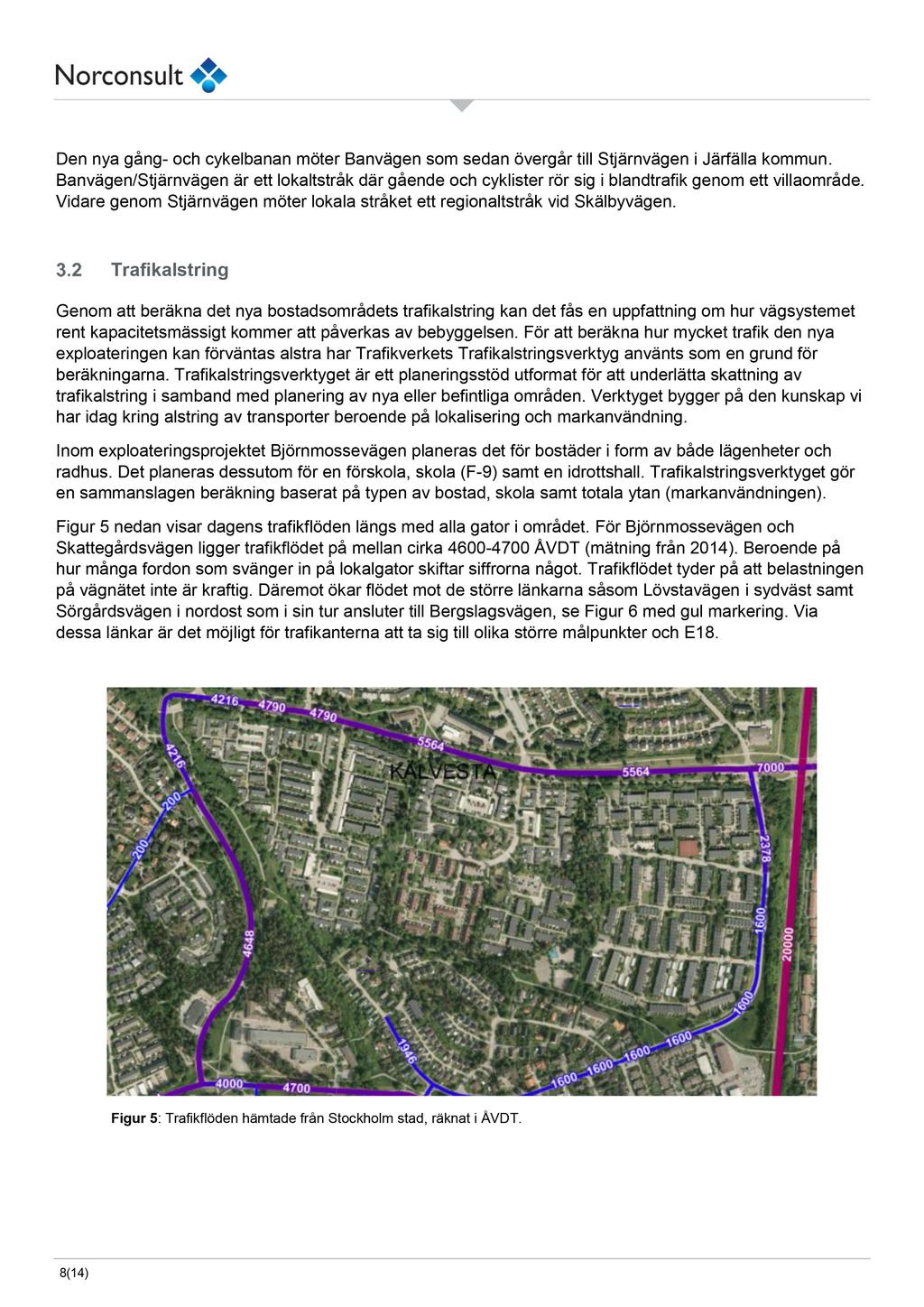 Den nya gång- och cykelbanan möter Banvägen som sedan övergår till Stjärnvägen i Järfälla kommun.