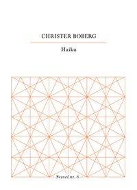 Haiku PDF ladda ner LADDA NER LÄSA Beskrivning Författare: Christer Boberg. Christer Boberg är född 1970 i Falun. Bor på Gotland och arbetar som bibliotekarie.