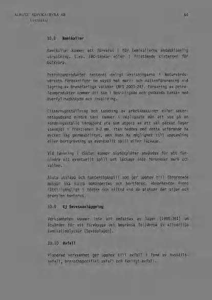 44 10.8 Kemikalier Kemikalier kommer att förvaras i för kemikalierna ändamålsenlig utrustning, t.ex. IBC-tankar eller i fristående cisterner för bulkvara.