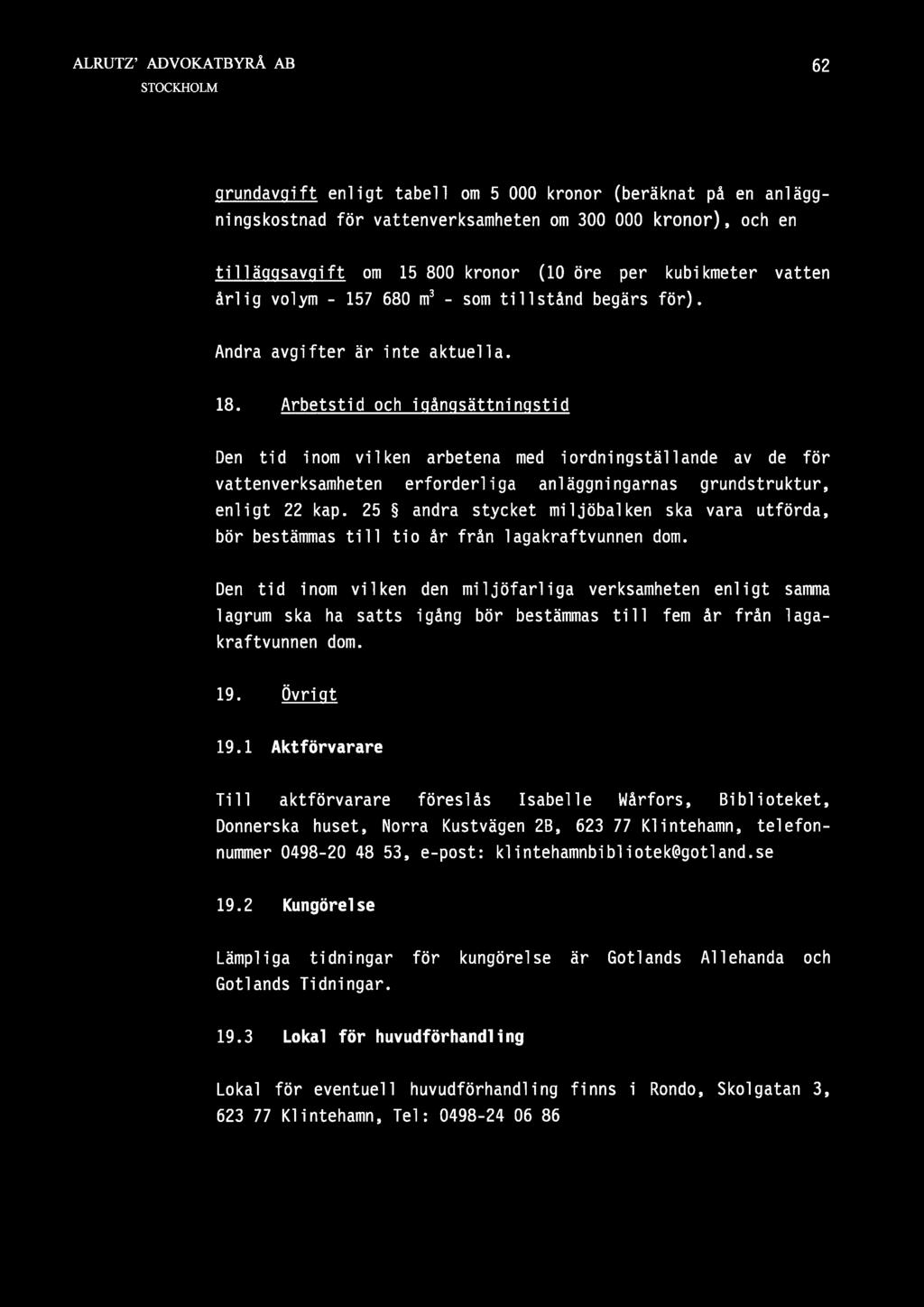 Arbetstid och i nqstid Den tid inom vilken arbetena med iordningställande av de för vattenverksamheten erforderliga anläggningarnas grundstruktur, enligt 22 kap.