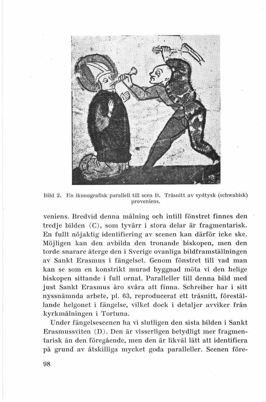 Bild 2. En ikonografisk parallell till scen B. Träsnitt av sydtysk (schwabisk) proveniens. veniens.