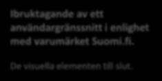 Suomi.fi-kartor: januari mars 2019 Att förbättra användargränssnittets användbarhet Särskilt kartinläggningens funktionalitet.