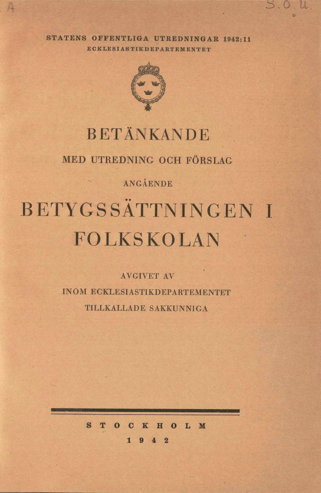 Tradition Viktigt grunddokument: SOU 1942:11 Betänkande om betygssättningen i folkskolan (Frits Wigforss).