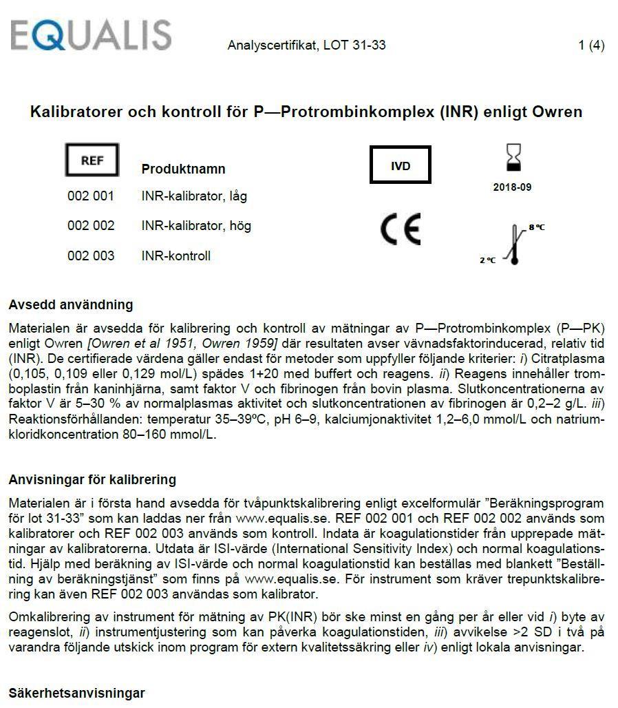 EQUALIS kalibratorer är medicin-tekniska produkter avsedd för in vitro-diagnostik ( IVD-produkt ) CE