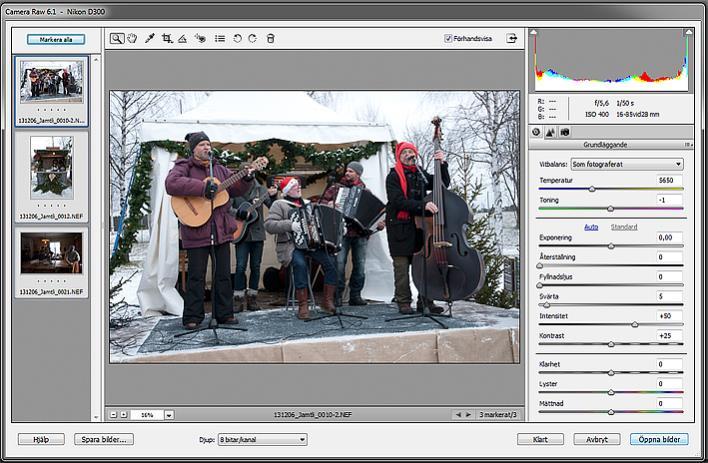 Om du har fotat i RAW så kommer bilderna att öppnas i Camera Raw.