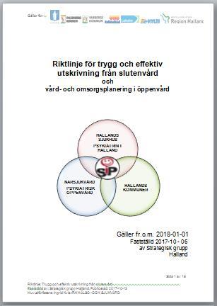 Riktlinjen beskriver processen Riktlinje för trygg och effektiv utskrivning och vård- och