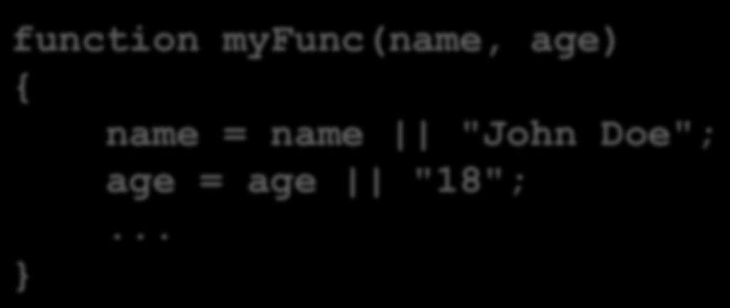 myfunc(name, age) { name =