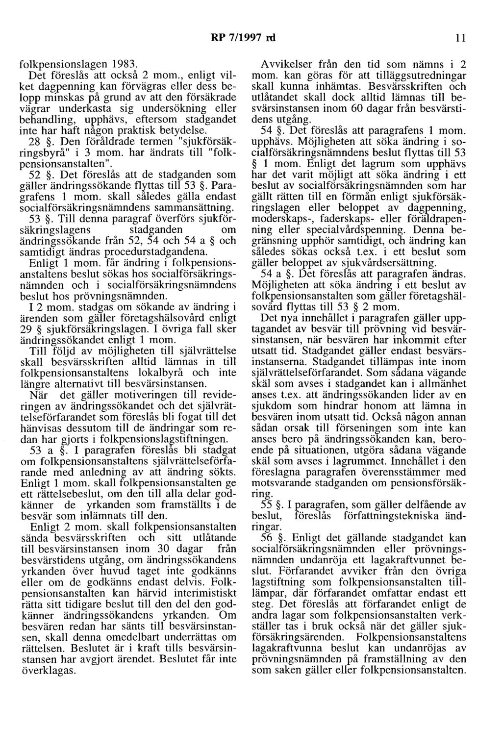 RP 7/1997 rd 11 folkpensionslagen 1983. Det föreslås att också 2 mom.