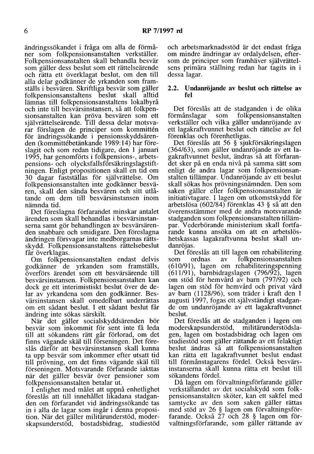 6 RP 7/1997 rd ändringssökandet i fråga om alla de förmåner som folkpensionsanstalten verkställer.