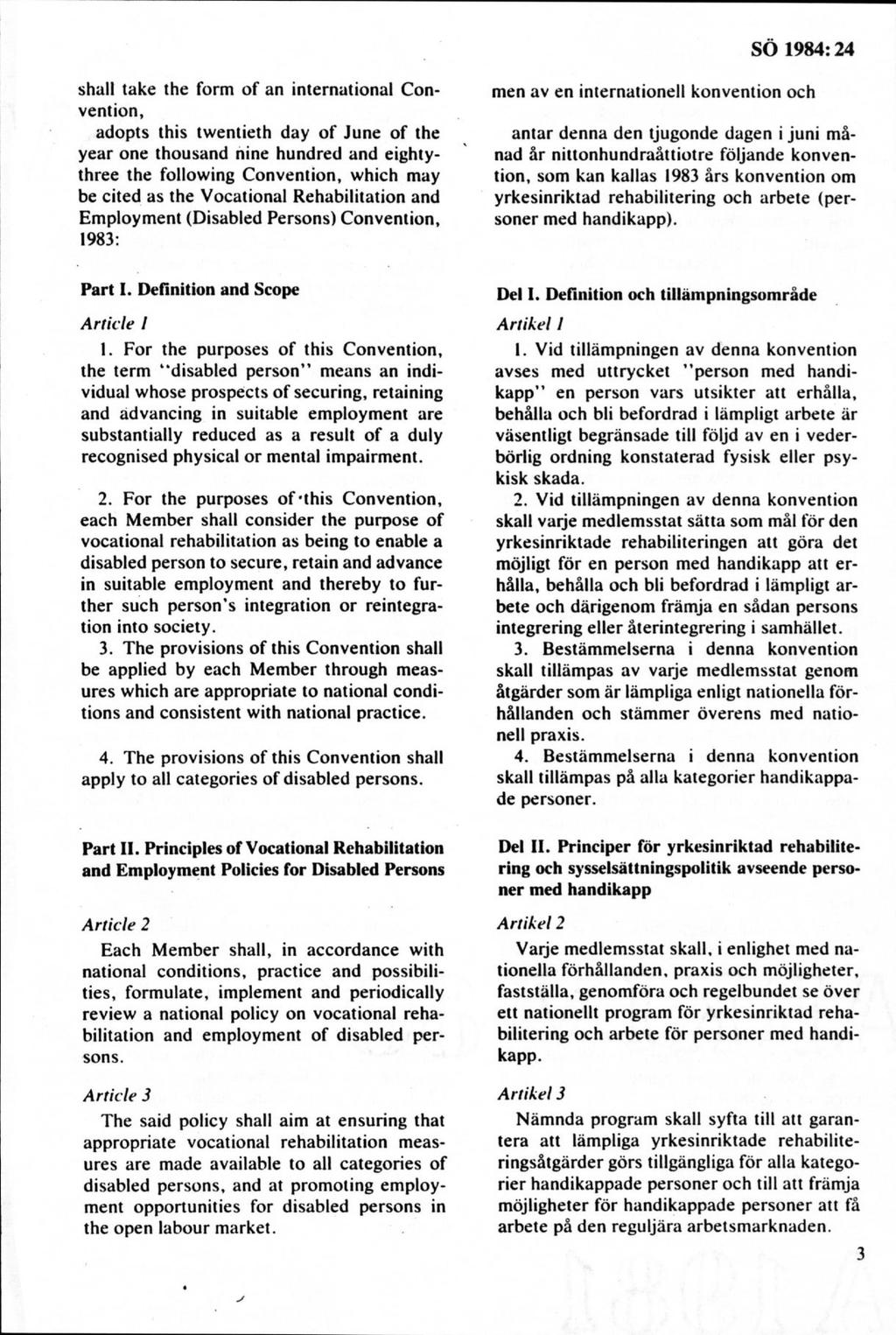 shall take the form of an international Convention, adopts this twentieth day of June of the year one thousand nine hundred and eightythree the following Convention, which may be cited as the