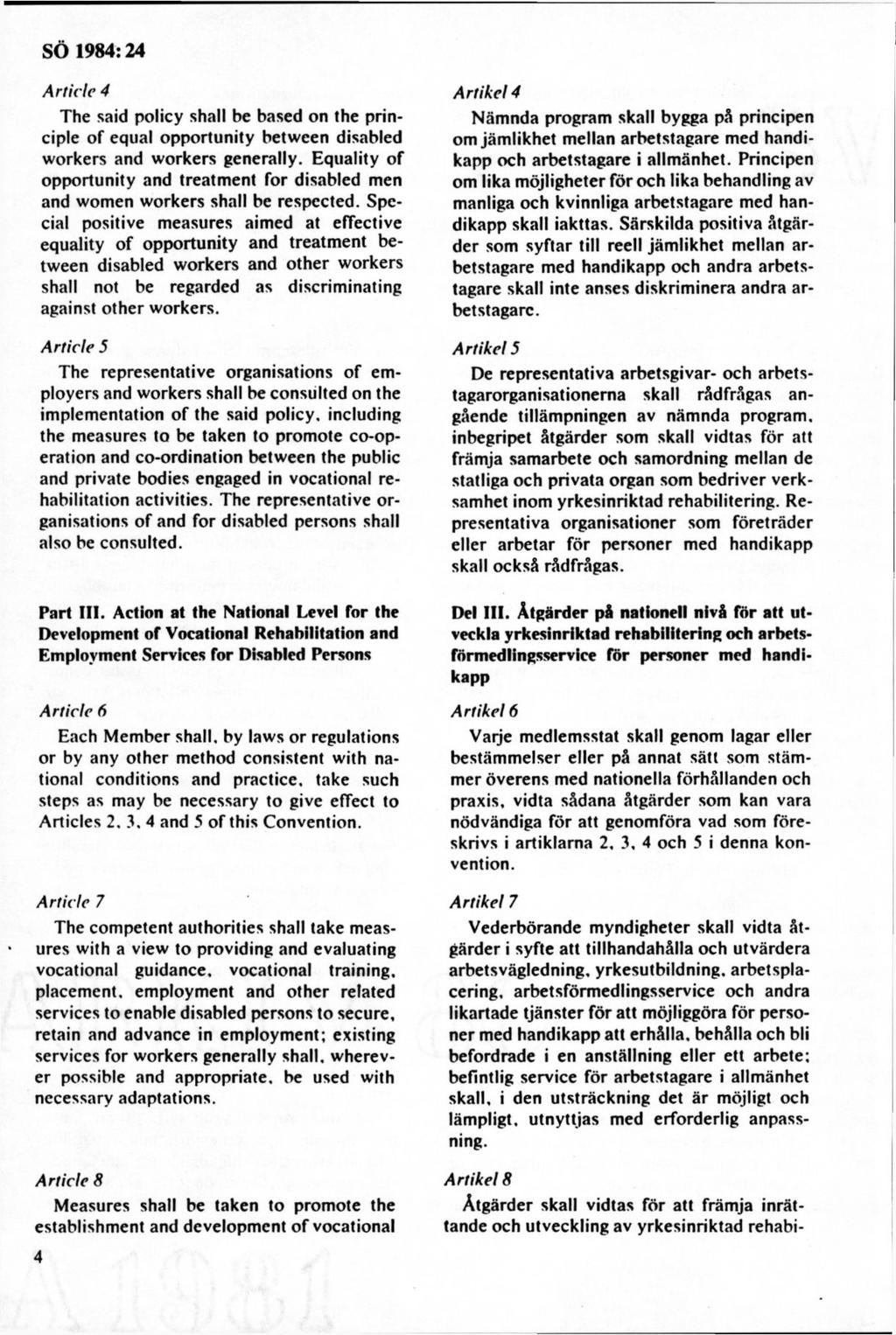 Ar lid e 4 The said policy shall be based on the principle of equal opportunity betwcen disabled workers and workers generally.