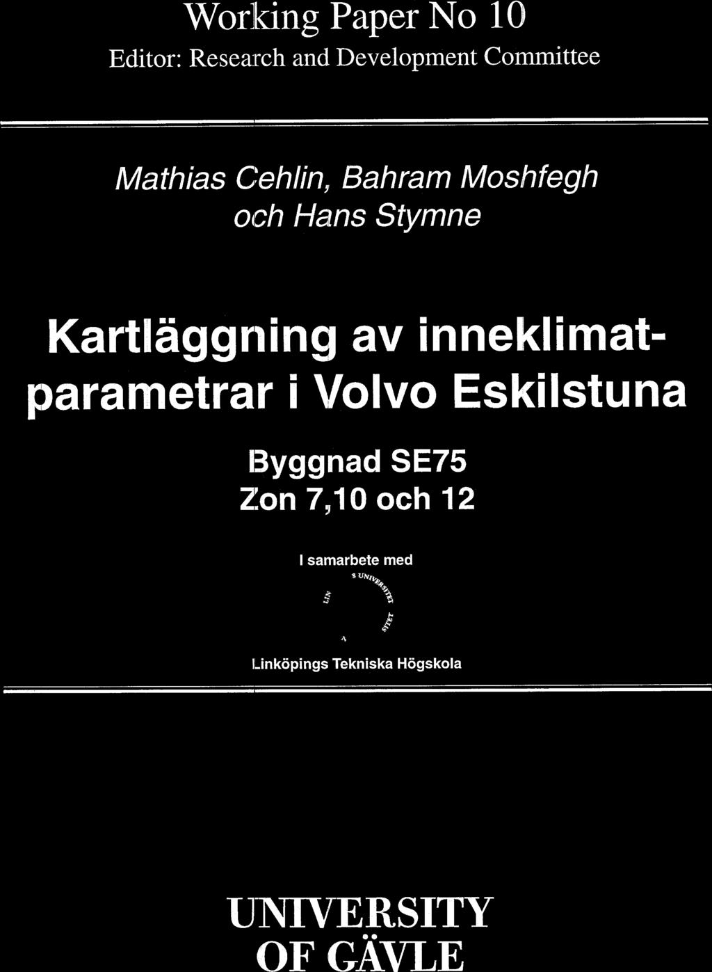 inneklimatparametrar i Volvo Eskilstuna Byggnad SE75 Zon 7,10