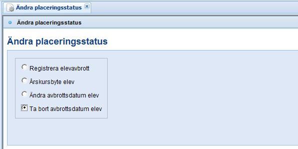 Registrera Elevavbrott Här registreras avbrott på elevplaceringar där eleven slutar på enheten.