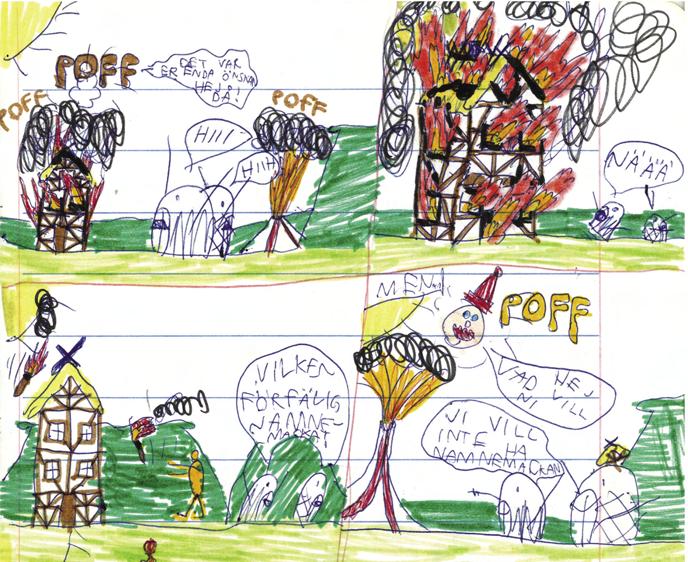 Hur man bemästrar rädslor och specialintressen Jag har alltid varit rädd för eldsvådor, den tredje bilden är hämtad ur min egen serietidning Pipen och Patt 2 som jag ritade1979 när jag var nio år
