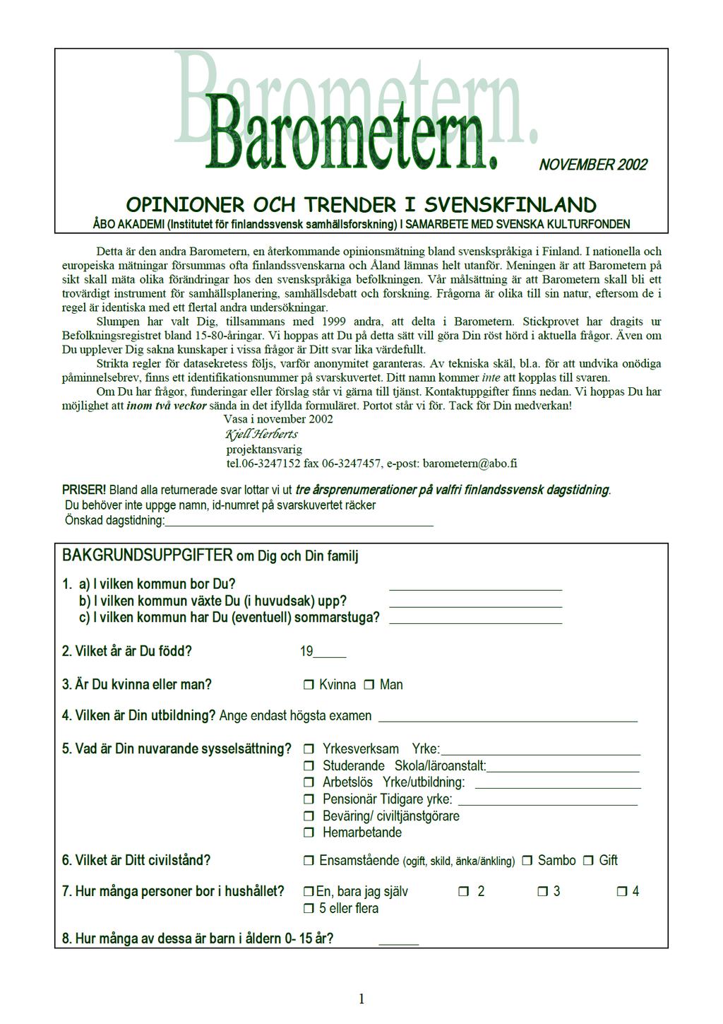 NOVEMBER2002 OPINIONER OCH TRENDERI SVENSKFINLAND ÅBOAKADEMI(Institutetförfinlandssvensksamhälsforskning)ISAMARBETEMEDSVENSKAKULTURFONDEN