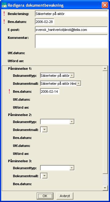 Ändra en dokumentbevakning Du har möjlighet att ändra innehållet i en dokumentbevakning eller påminnelse så länge du inte bockat för att den är utförd. För att ändra innehållet gör du som följer: 1.
