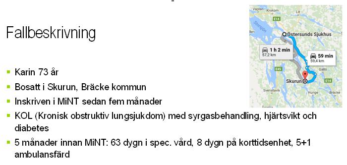 Uppföljning Mobila närvårdsteamet (MiNT) 8(11) 4.2 Fallbeskrivning En noggrannare genomgång har gjorts av ett patientfall.