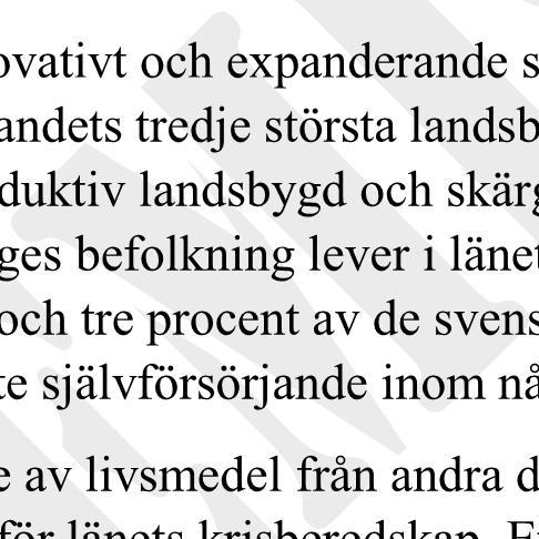 till den stora marknad som finns i Stockholmsområdet. Strategin ska bidra till en hållbar livsmedelsförsörjning för länet i samklang med övriga Sveriges behov.