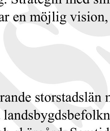Strategin kan vara en plattform för det gemensamma arbetet, visa på möjligheter och förändringsbehov eller utgöra underlag för planering.
