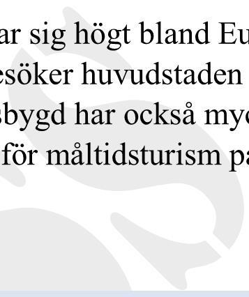 Potentialen för måltidsturism på länets landsbygd bedöms vara stor.
