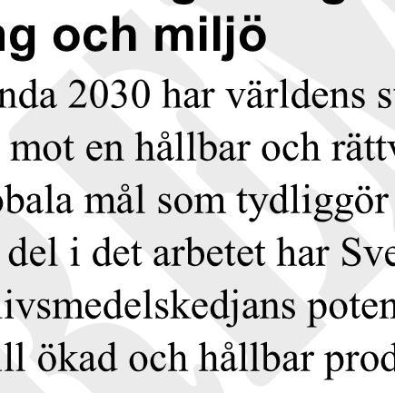 Agendan innehåller 17 övergripande globala mål som tydliggör vad som behöver uppnås för att det ska ske.