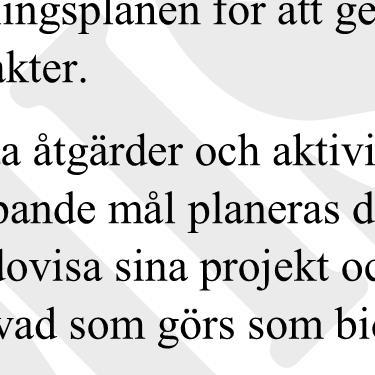 Mål, åtgärder och aktiviteter är valda för att bidra till både omställning av samhället och förändring av beteende.