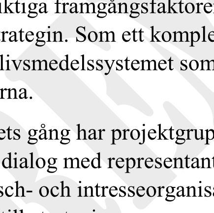 Projektledning och projektgrupp Projektet för att ta fram strategin med tillhörande handlingsplan har organiserats vid enheten för landsbygdsutveckling vid Länsstyrelsen i Stockholms län.