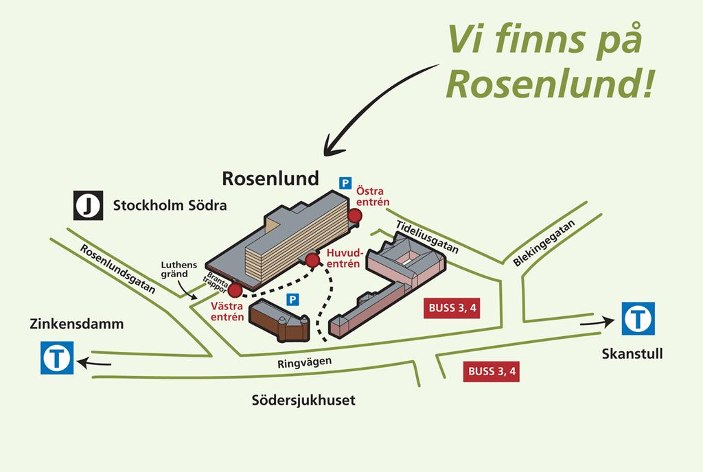 Vägbeskrivning Pendeltåg: Åk till Södra station, uppgång Rosenlundsgatan. Tunnelbana: Åk till Skanstull. Ta buss 3 mot Södersjukhuset eller buss 4 mot Radiohuset. Gå av vid hållplats Rosenlund.