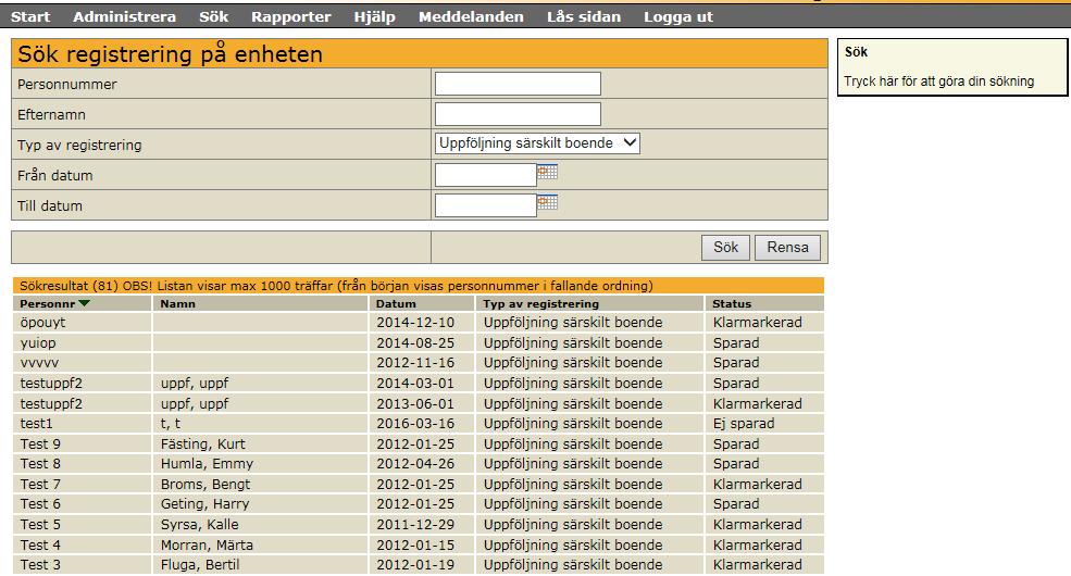 Bild 14: Lista med registreringar gjorda på enheten. Via startsidan finns även en lista med Aktuella personer på enheten. Här återfinns bara de personer som är planerade för uppföljning på enheten.