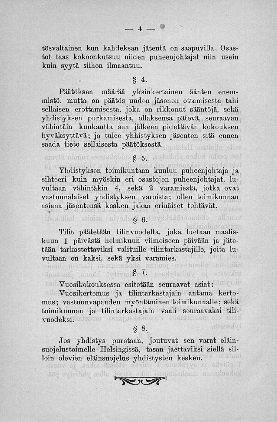 tösvaltainen kun kahdeksan jätentä on saapuvilla. Osastot taas kokoonkutsuu niiden puheenjohtajat niin usein kuin syytä siihen ilmaantuu. 8 4.